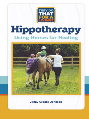 cover image of Hippotherapy, Using Horses for Healing